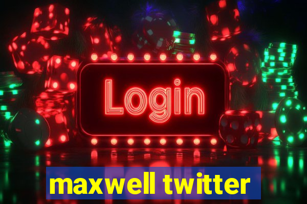 maxwell twitter